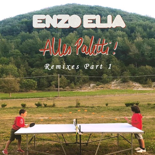 Enzo Elia - Alles Paletti-Remixes Part 1 [BUTS16]